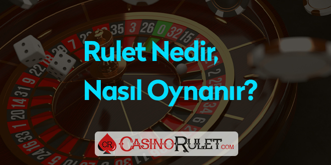 Rulet Nasıl Oynanır?