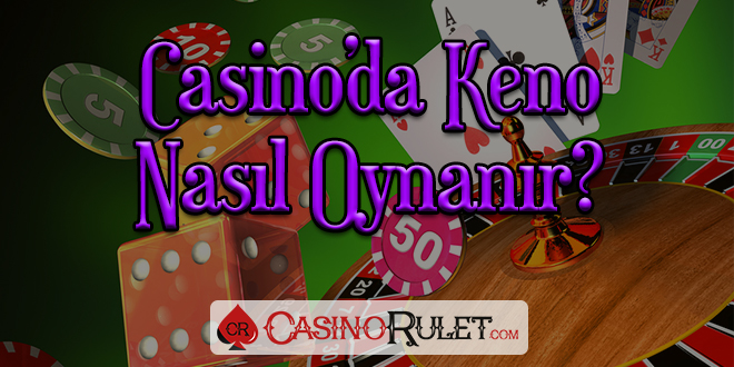 Casino'da Keno Nasıl Oynanır?