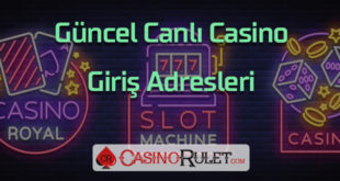 Güncel Canlı Casino Giriş Adresleri