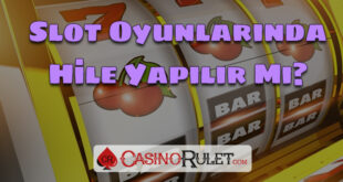 Slot Oyunlarında Hile